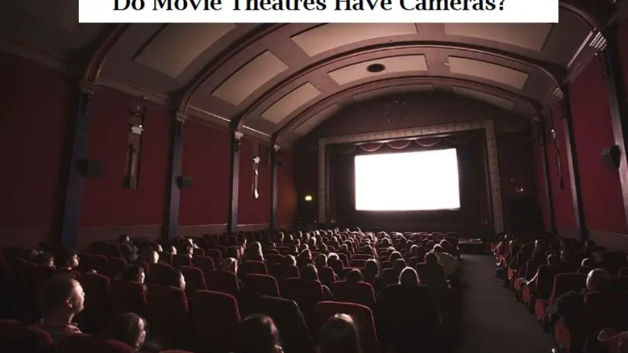 Do Movie Theatres Have Cameras