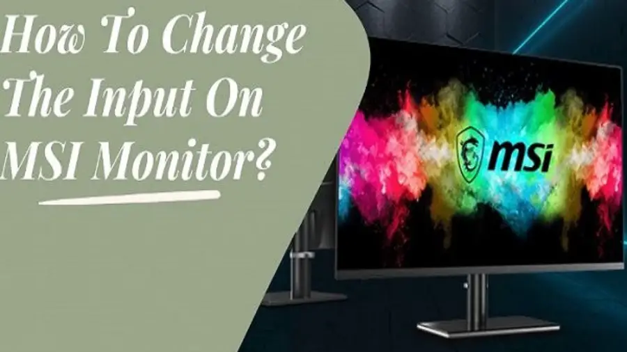 How to Change input on MSI Monitor