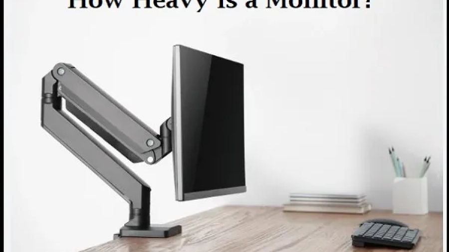 How Heavy is a Monitor