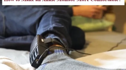 How to Make an Ankle Monitor More Comfortable