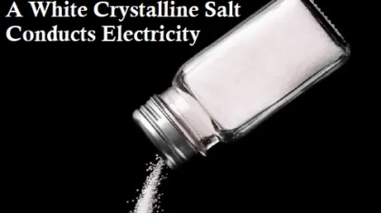 A White Crystalline Salt Conducts Electricity