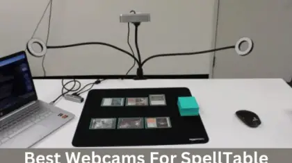Best Webcams For SpellTable