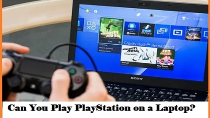 Can You Play PlayStation on a Laptop