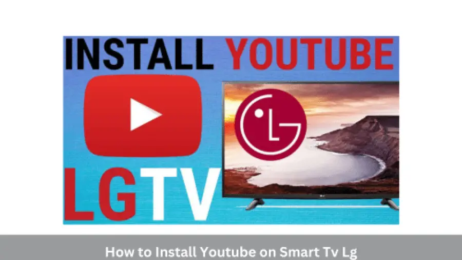 How to Install Youtube on Smart Tv LG