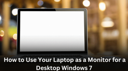 How to Use Your Laptop as a Monitor for a Desktop Windows 7