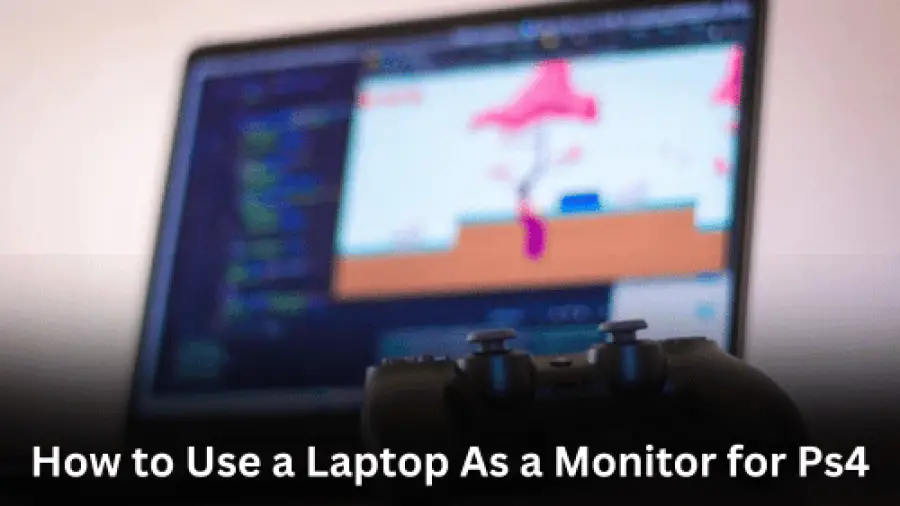 How to Use a Laptop As a Monitor for Ps4
