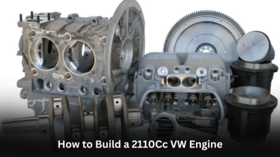 How to Build a 2110Cc VW Engine?