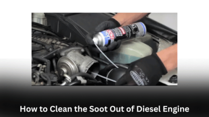 How to Clean the Soot Out of Diesel Engine?