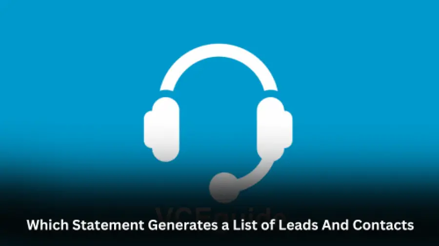 Which Statement Generates a List of Leads And Contacts