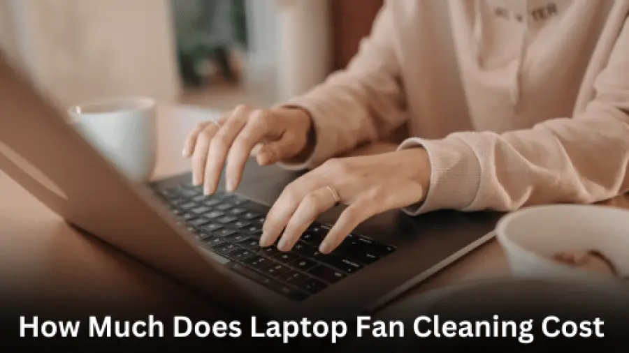 How Much Does Laptop Fan Cleaning Cost