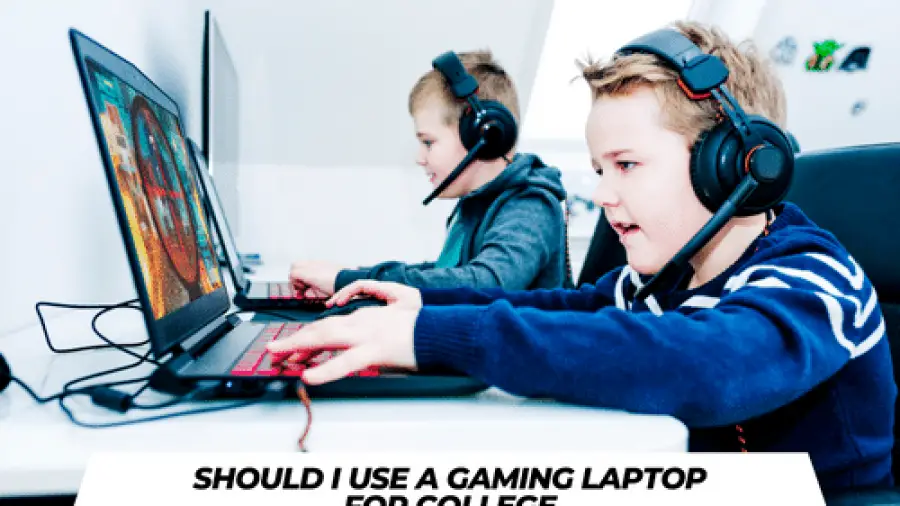 Should I Use A Gaming Laptop For College