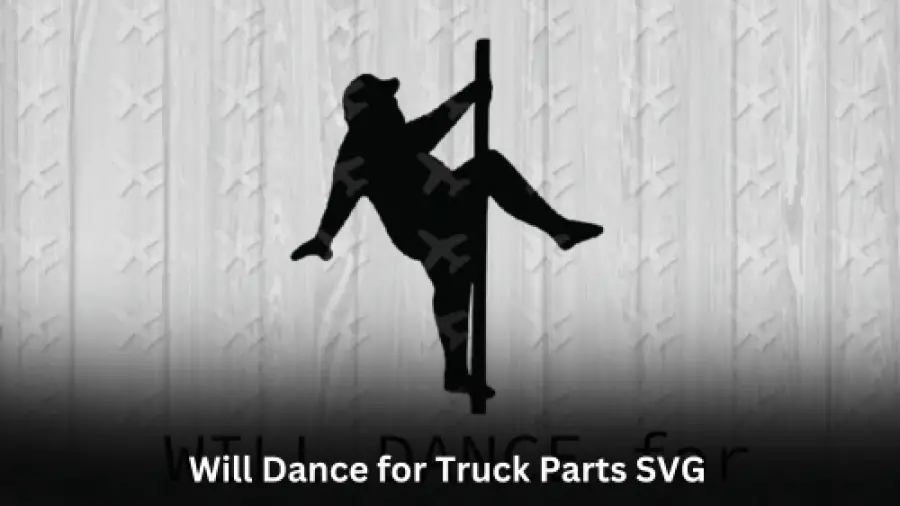 Will Dance for Truck Parts SVG