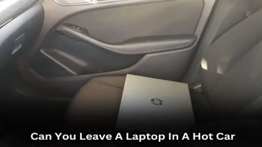 Can You Leave A Laptop in a Hot Car