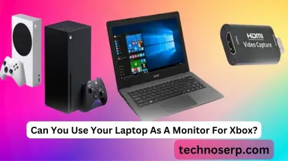 Can You Use Your Laptop As A Monitor For Xbox