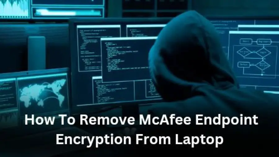 How To Remove McAfee Endpoint Encryption From Laptop