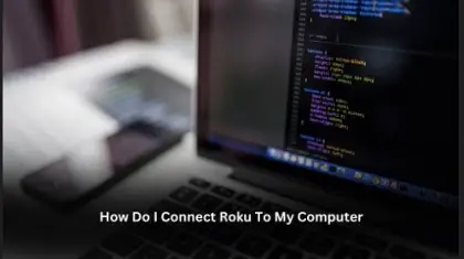 How do I connect Roku to My Computer
