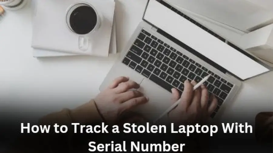 How to Track a Stolen Laptop With Serial Number