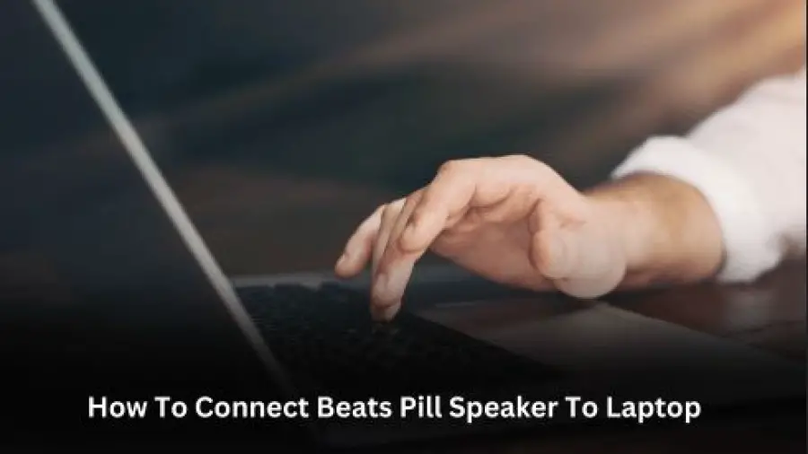 How to connect Beats Pill Speaker to Laptop