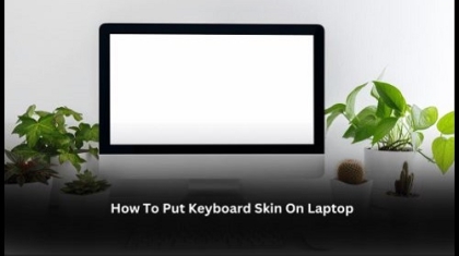How to put Keyboard Skin on Laptop