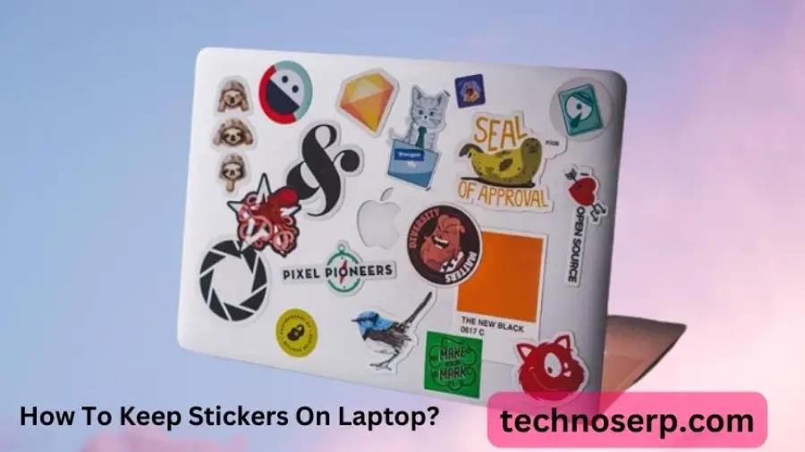 How To Keep Stickers On Laptop?