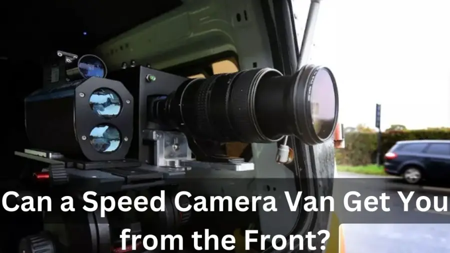 Can a Speed Camera Van Get You from the Front