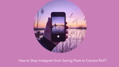 How to Stop Instagram from Saving Posts to Camera Roll