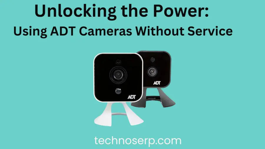 How to Use Adt Camera Without Service
