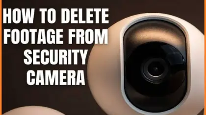 how to delete security camera footage?